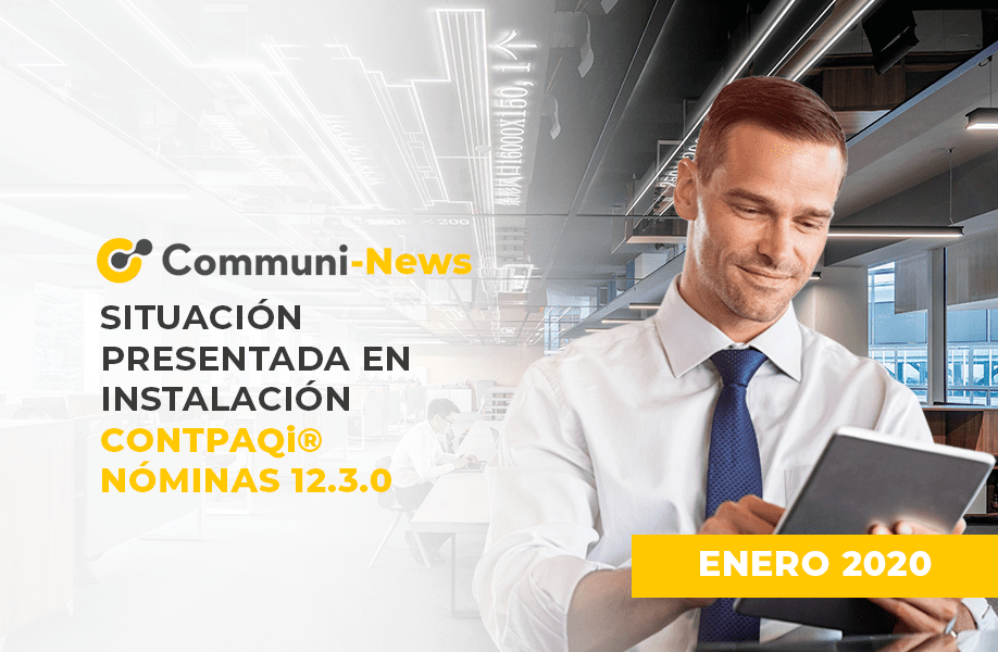 Situación presentada en instalación CONTPAQi® Nóminas 12.3.0